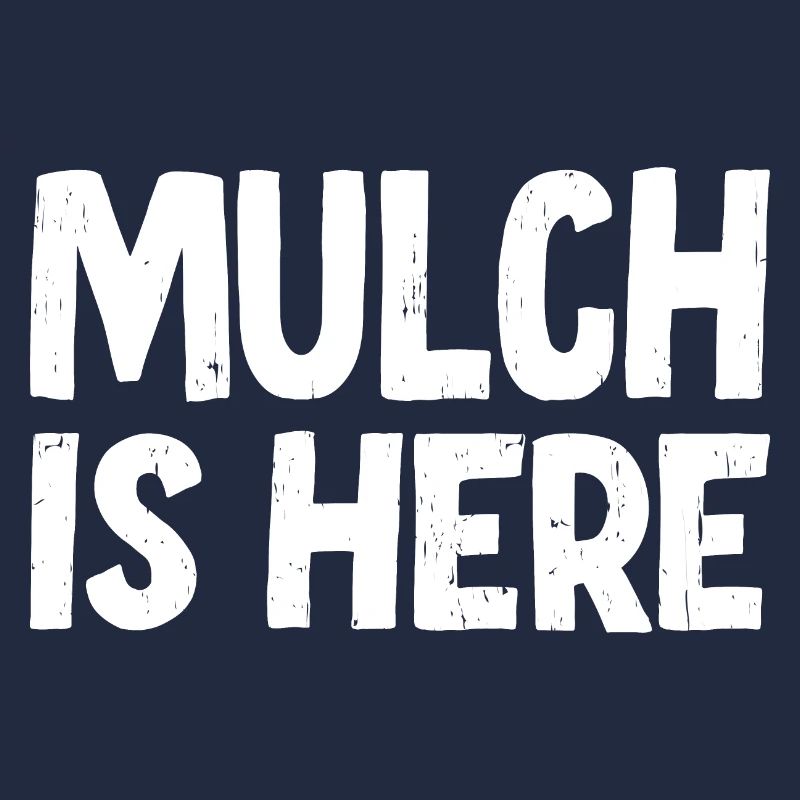 Mulch Is Here