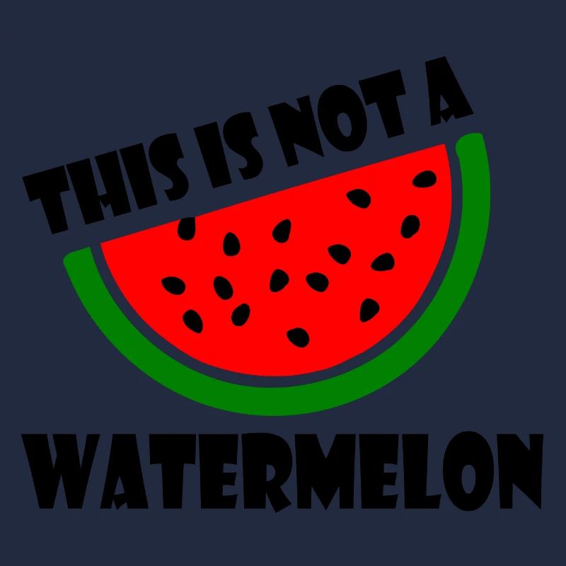 THIS IS NOT A WATERMELON