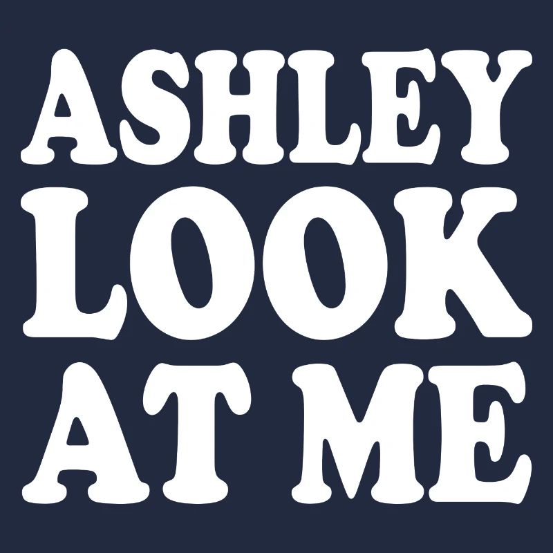 Ashley look at me