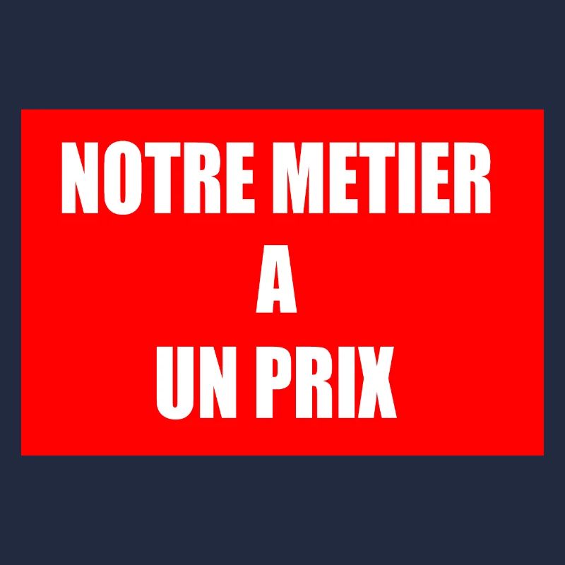 Notre métier a un prix