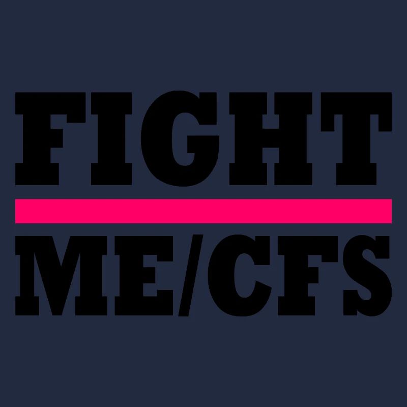 Me/cfs - fight me/cfs