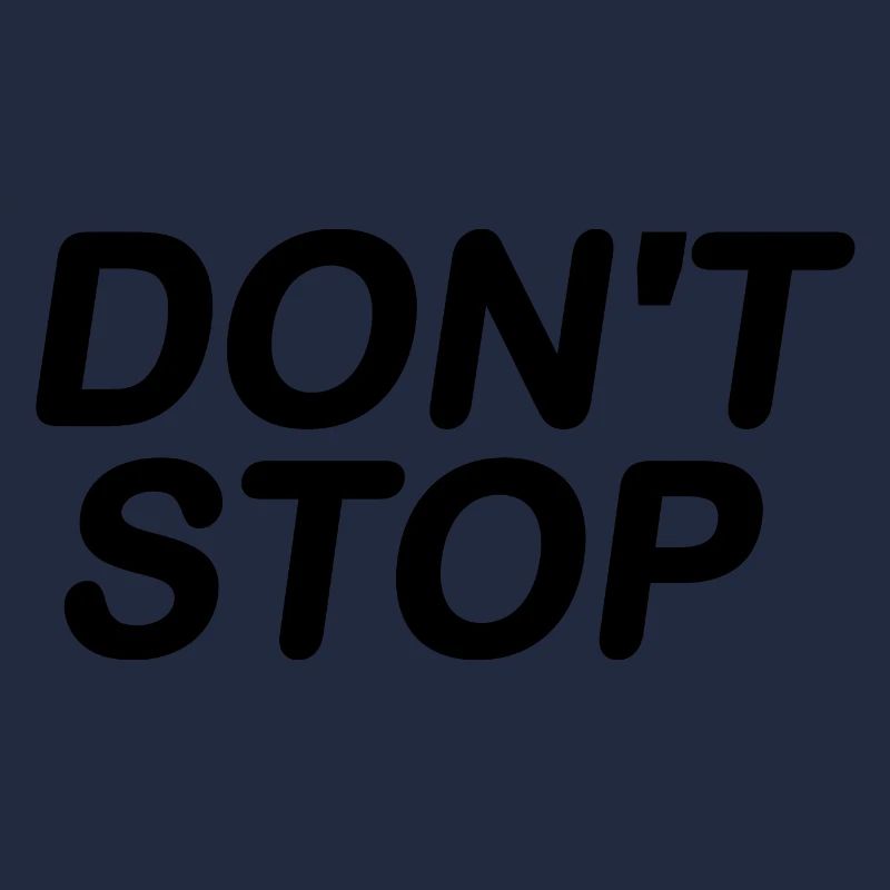 Dont stop