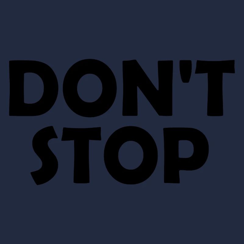 Dont stop