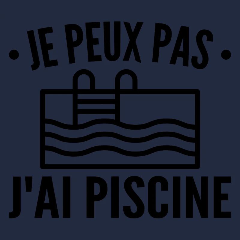 Je Peux Pas J'ai Piscine