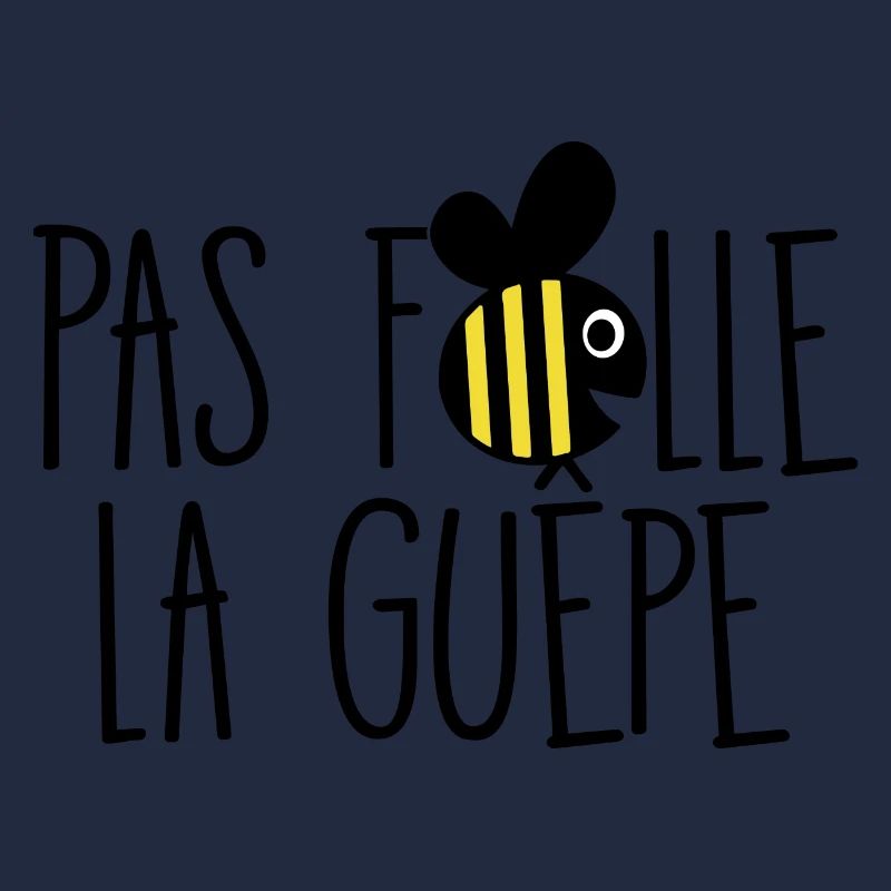 Pas folle la guêpe