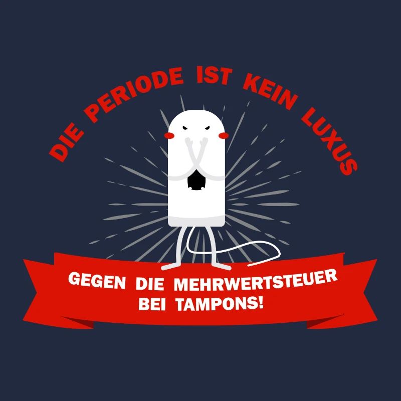 Periode Menstruation Luxus Steuer Tampons Sprüche