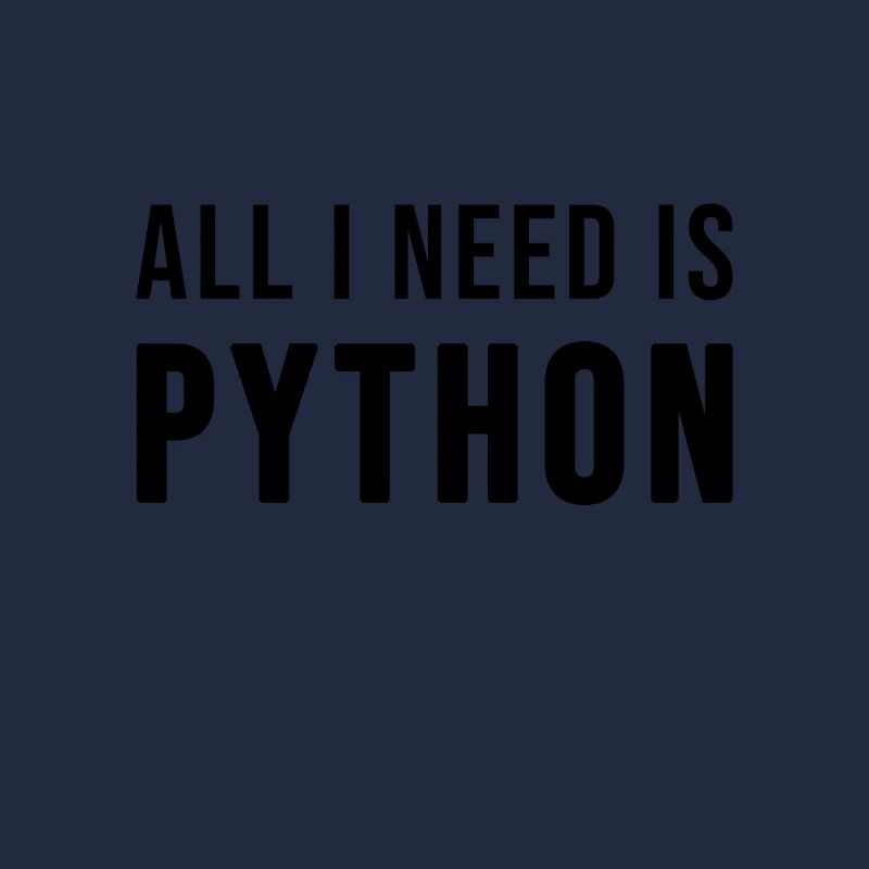 All I need is Python