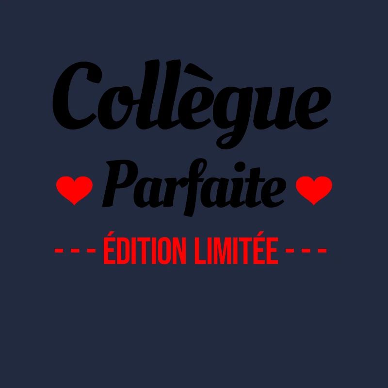 COLLÈGUE PARFAITE ÉDITION LIMITÉE