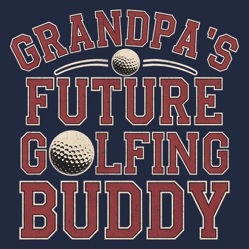 Grandpa's Future Golfing Buddy 11