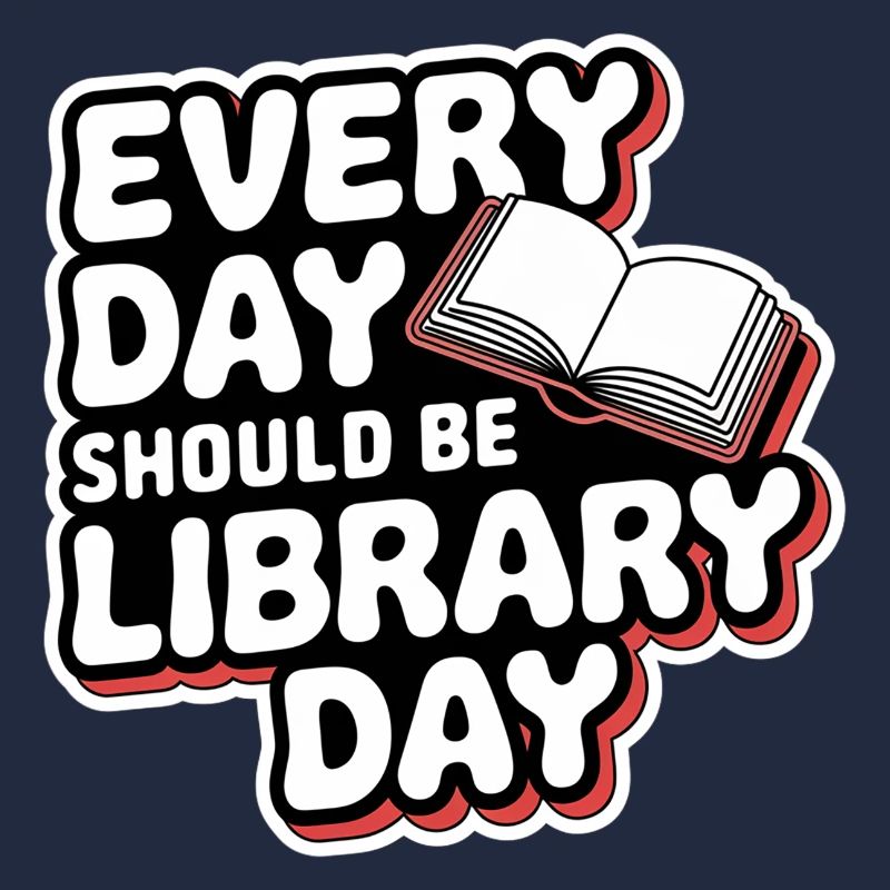 Every Day Should Be Library Day 9