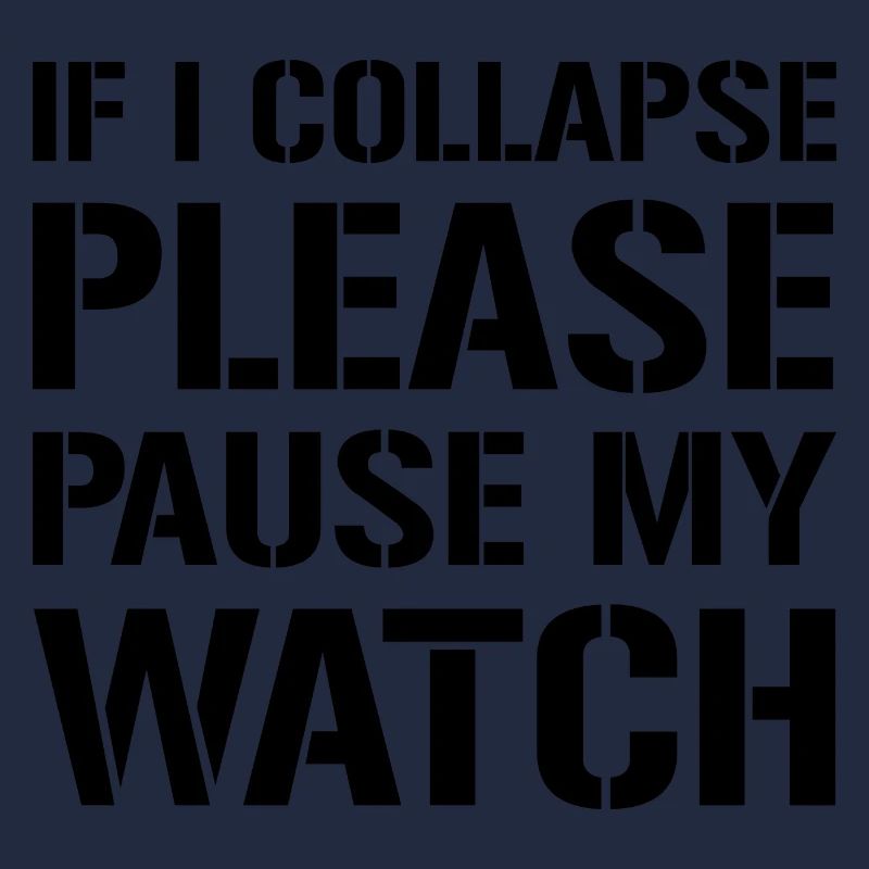 If I Collapse, Please Pause My Watch 3
