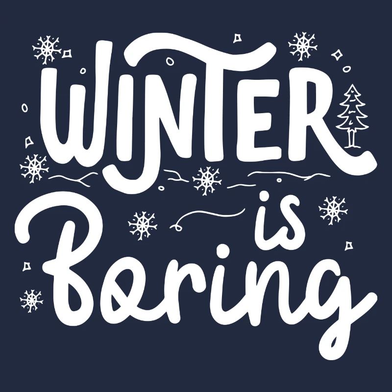 Winter is boring