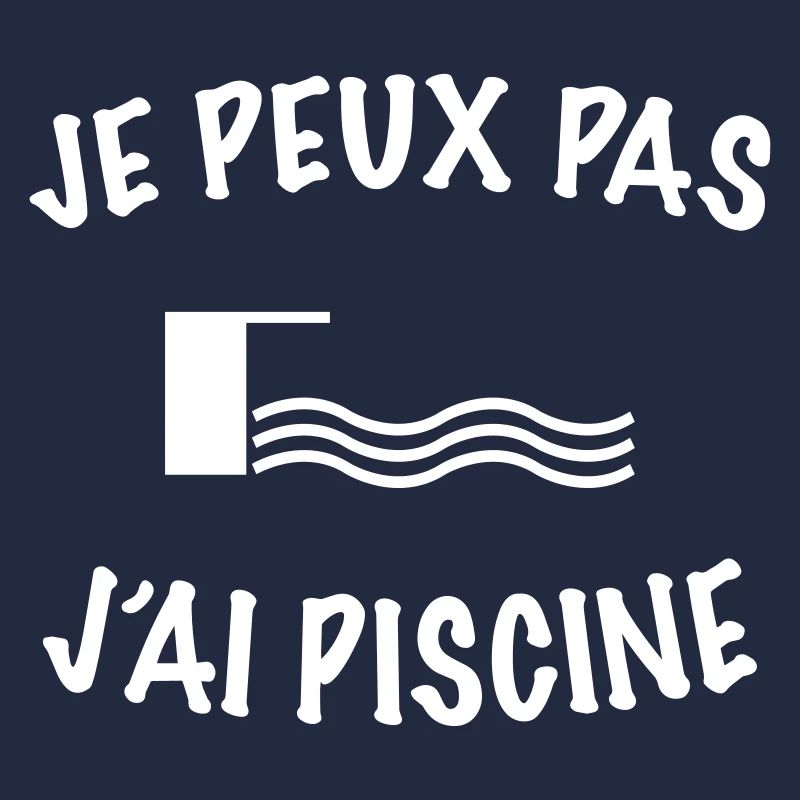 Je peux pas j'ai piscine