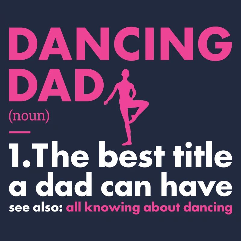 Dancer Dad Definition Dancing