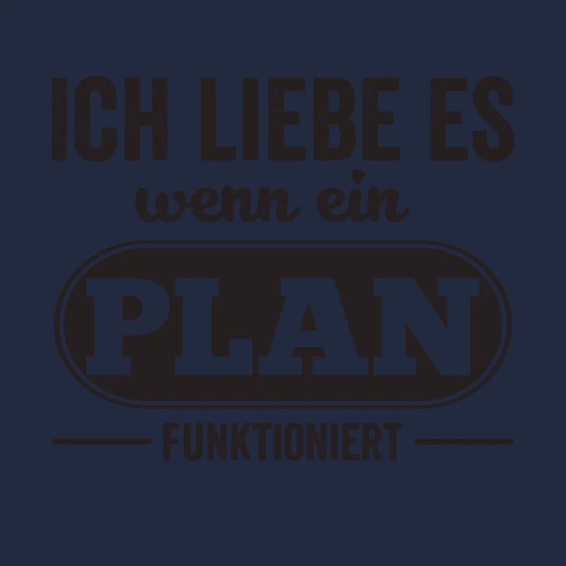 Ich liebe es, wenn ein Plan funktioniert!