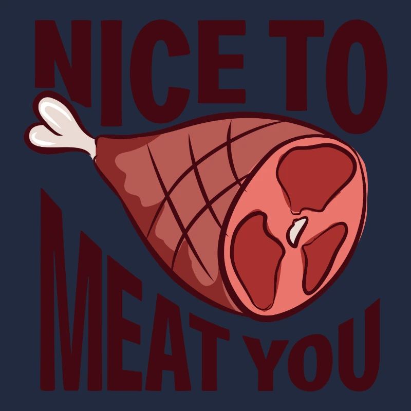 Nice to Meat You
