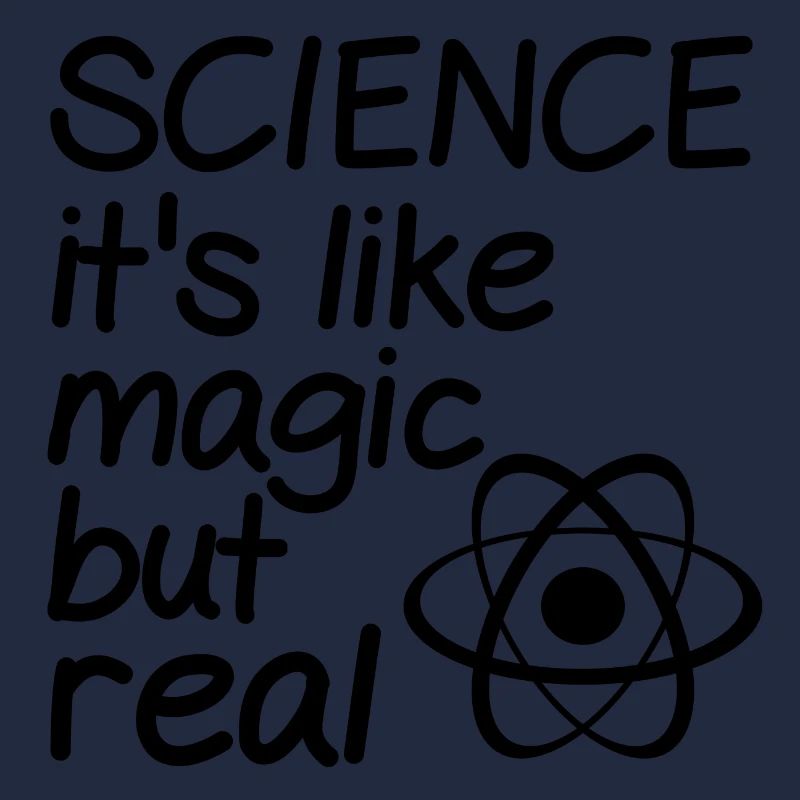 Science it's like magic but real