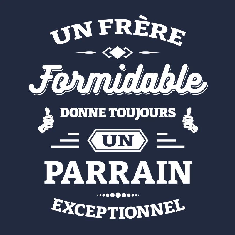 FRÈRE FORMIDABLE - PARRAIN EXCEPTIONNEL