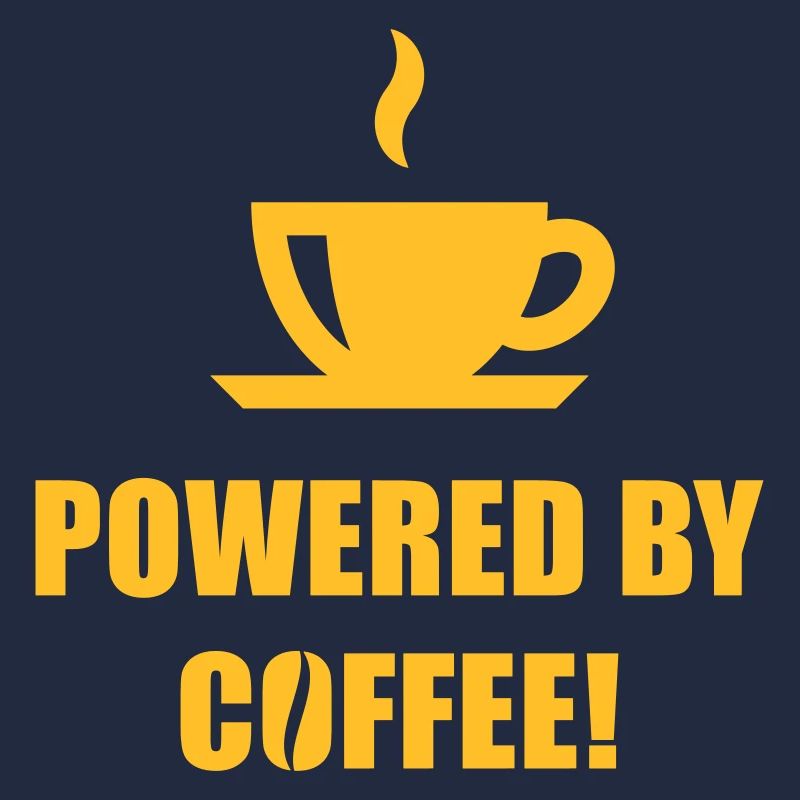 Powered By Coffee! (Kaffee Trinken, Kaffeetrinker)