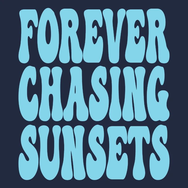 FOREVER CHASING SUNSETS