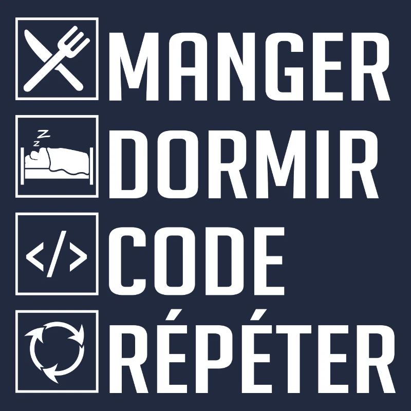 Manger, Dormir, Code, Répéter