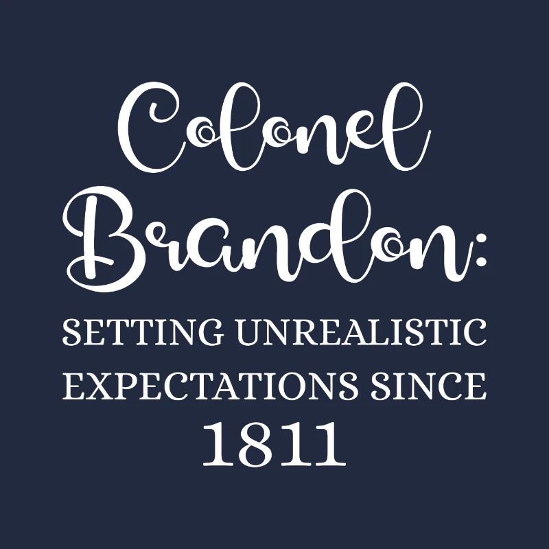 Colonel Brandon: Setting Unrealistic Expectations