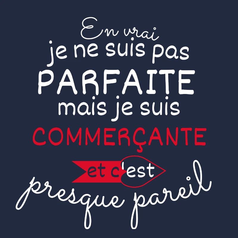 Pas parfaite mais Commerçante
