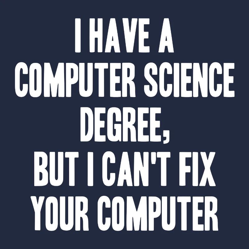 cs degree but cant fix your computer