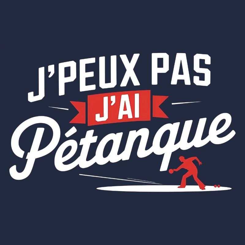 j peu pas j ai pétanque