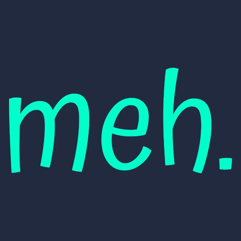 meh.