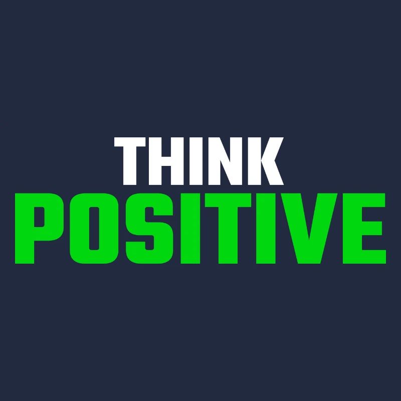 Think positive