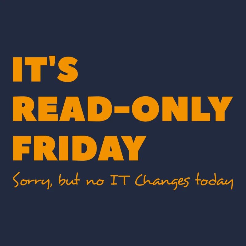 It`s read only Friday No change today Sysadmin