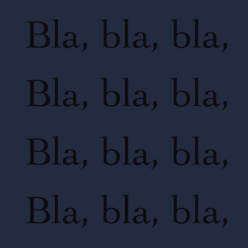 Bla, bla, bla,