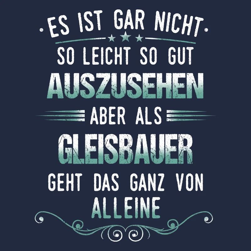 Gleisbauer Gleisbau Eisenbahn Gleise Beruf Spruch