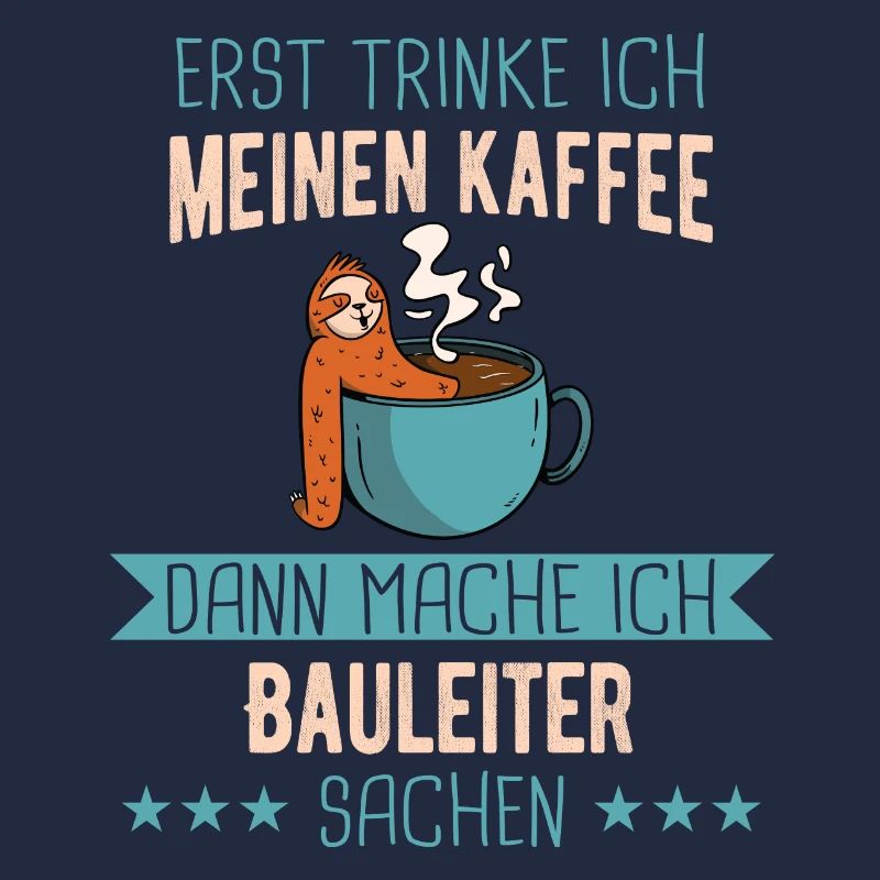 Bauleiter Bauleiterin Bauarbeiter Beruf Spruch