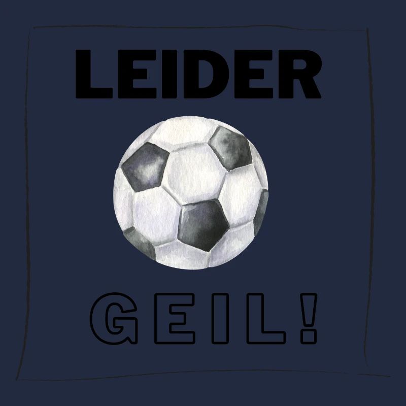 Fußball - Leider geil!