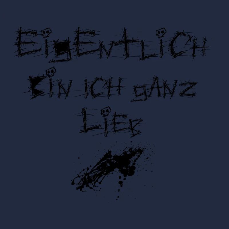 Eigentlich bin ich ganz lieb b