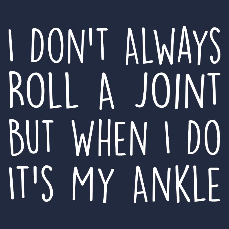 I Don't Always Roll A Joint Sarcasm Gift