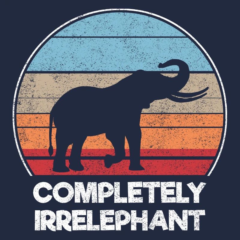Completely Irrelephant Completely Irrelevant Elephant