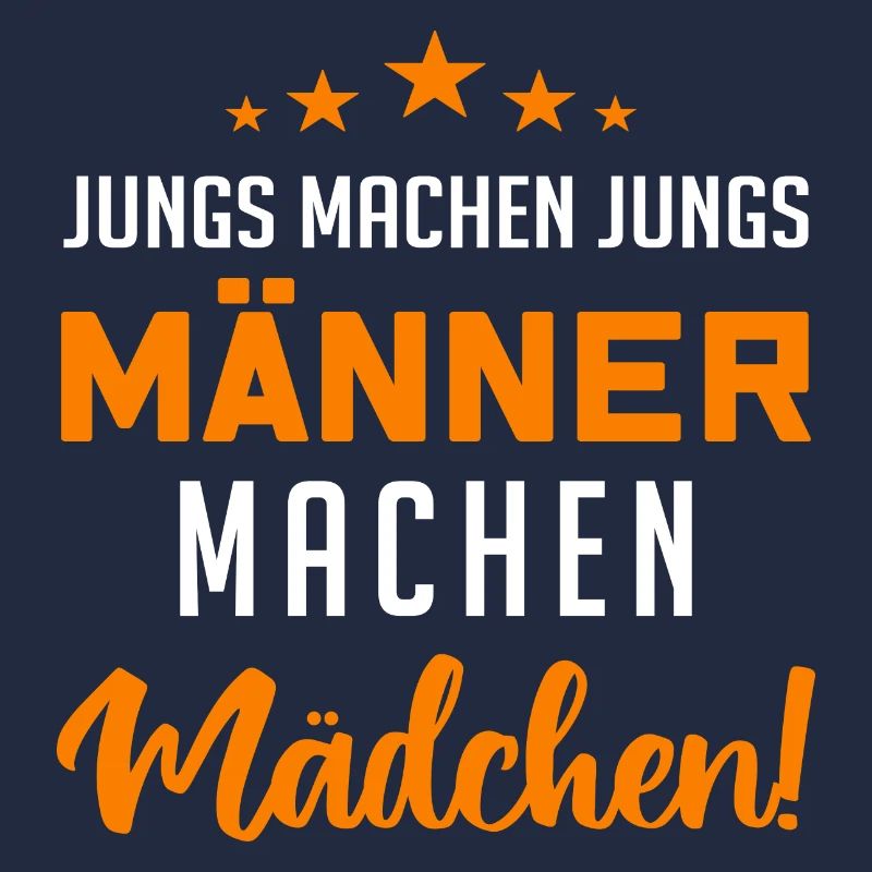 Jungs machen Jungs, Männer machen Mädchen !!