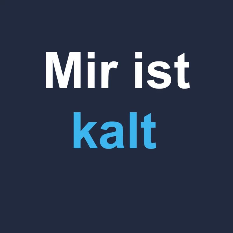 Mir ist kalt