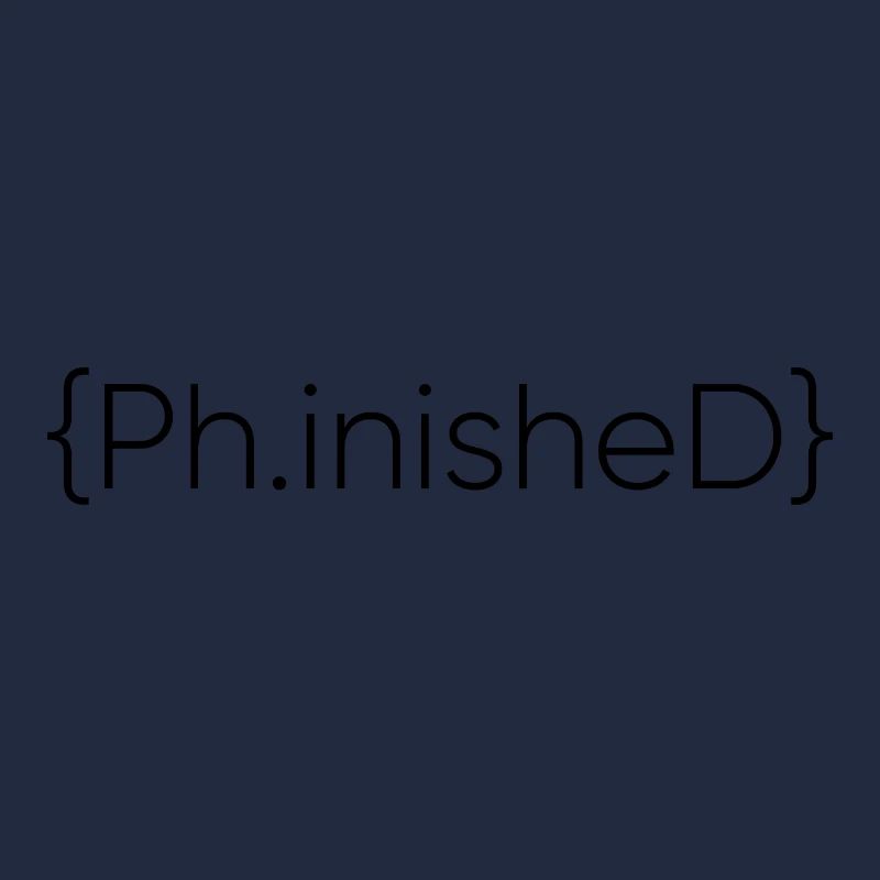 Phinished Terminé PhD