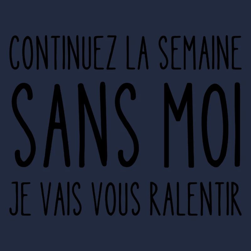 continuez la semaine sans moi