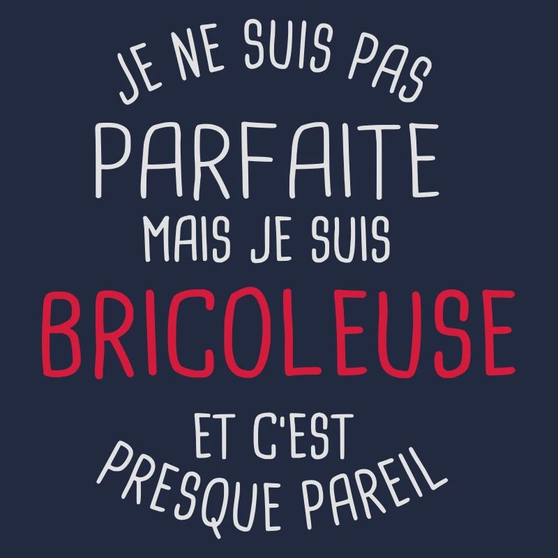 Pas parfaite mais bricoleuse
