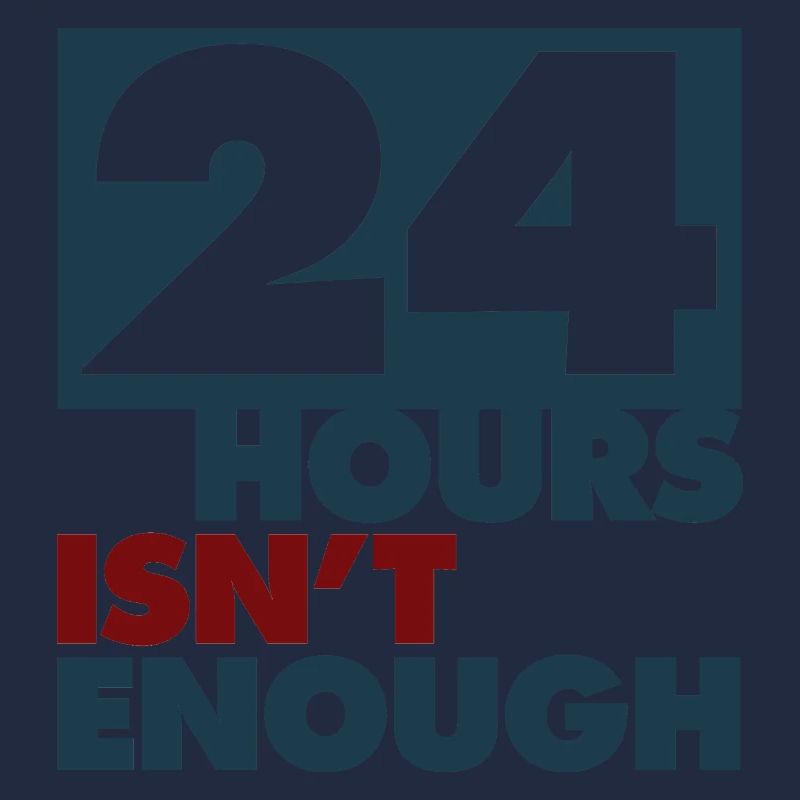 24hours isn´t enough
