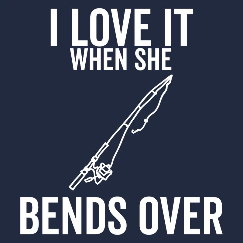 I Love It When She Bends Over