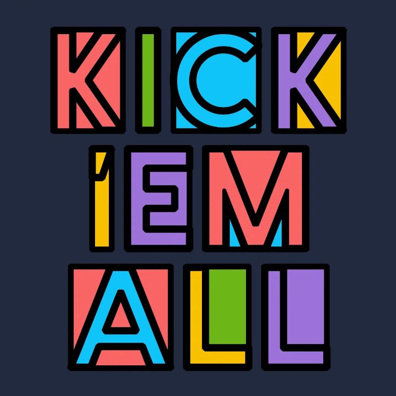 Kick 'Em All