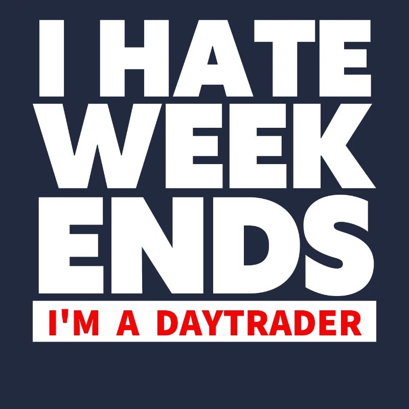 I hate Weekends - Trader und Daytrading TShirt