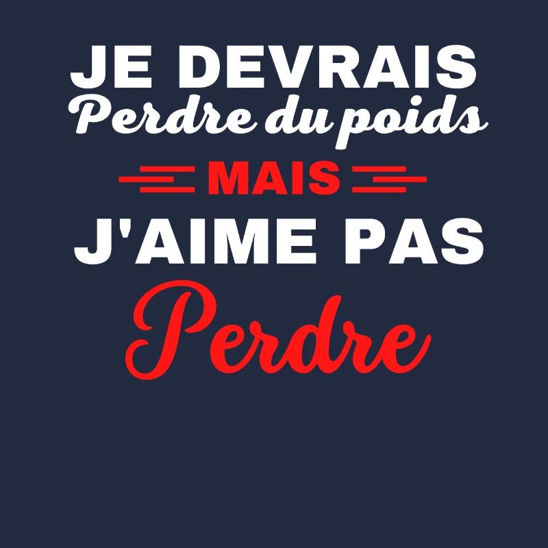 Je devrais perdre du poids, mais j'aime pas perdre