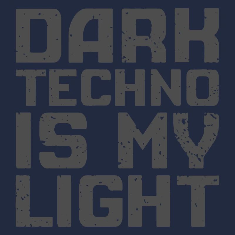 Dark Techno Is My Light Version 2